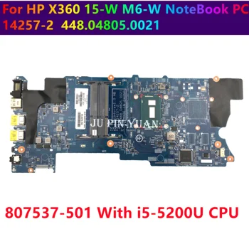 807537-501 807537-001 Материнская плата для ноутбука HP X360 CONVERTIBLE 15-W M6-W NoteBook PC 14257-2 С I5-5200U 100% Полностью протестирована