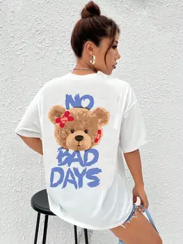 Никаких плохих дней С красивой футболкой с медвежонком, женские повседневные хлопковые футболки, дышащая футболка Оверсайз, удобные мягкие топы