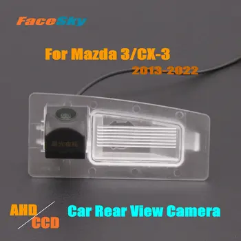 Автомобильная камера заднего Вида FaceSky Для Mazda 3 Mazda3/CX-3 DK 2013-2022 Видеорегистратор заднего вида AHD/CCD 1080P Аксессуары для обратного Изображения